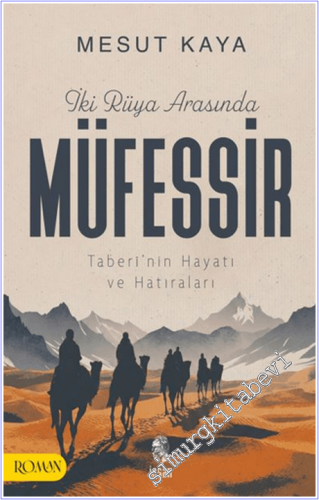 İki Rüya Arasında Müfessir : Taberi'nin Hayatı ve Hatıraları -        2026