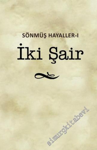 İki Şair - Sönmüş Hayaller 1 -