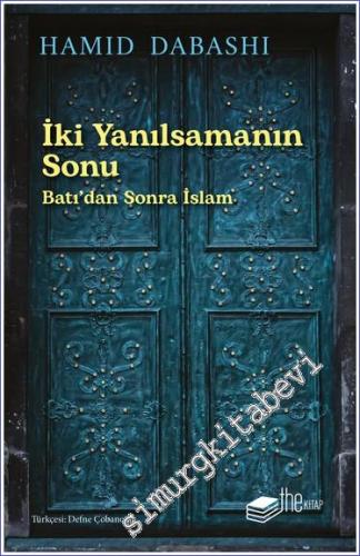 İki Yanılsamanın Sonu: Batı'dan sonra İslam -        2023