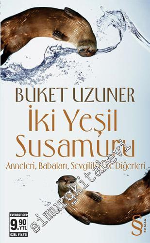 İki Yeşil Susamuru: Anneleri, Babaları, Sevgilileri ve Diğerleri CEP BOY -