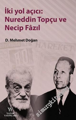 İki Yol Açıcı: ki Yol Açıcı Nureddin Topçu ve Necip Fâzıl -