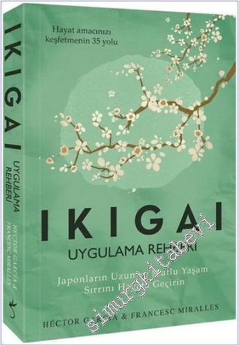Ikigai - Uygulama Rehberi : Japonların Uzun ve Mutlu Yaşam Sırrını Hayata Geçirin -        2018