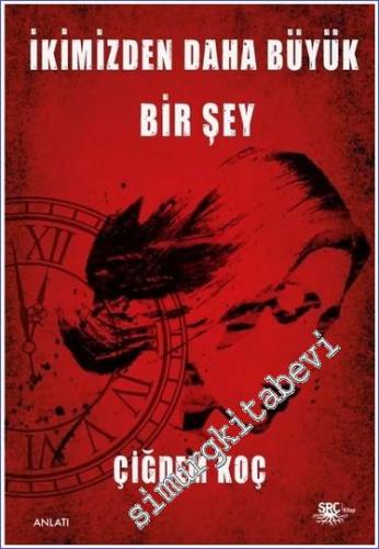 İkimizden Daha Büyük Bir Şey -        2023