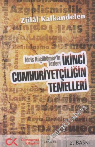İkinci Cumhuriyetçiliğin Temelleri: İdris Küçükömer'in Tezleri -        2012