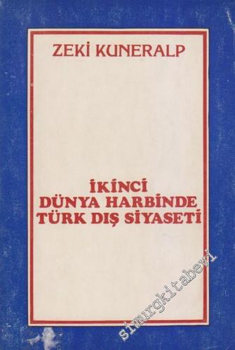 İkinci Dünya Harbinde Türk Dış Siyaseti: Dışişleri Bakanlığı'nın Onbir