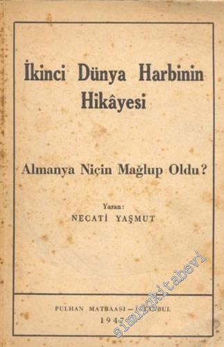 İkinci Dünya Harbinin Hikayesi: Almanya Niçin Malup Oldu? -        1947
