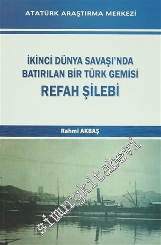 İkinci Dünya Savaşı'nda Batırılan Bir Türk Gemisi - Refah Şilebi -