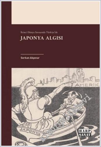 İkinci Dünya Savaşında Türkiye'de Japonya Algısı -        2025