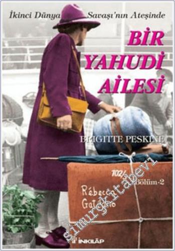İkinci Dünya Savaşı'nın Ateşinde - Bir Yahudi Ailesi  Bölüm-2 -        2006