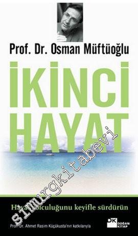 İkinci Hayat: Hayat Yolculuğunu Keyifle Sürdürün -