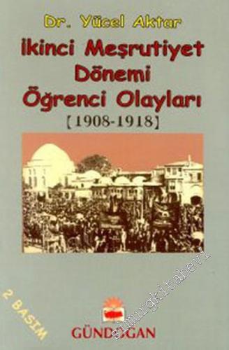 İkinci Meşrutiyet Dönemi Öğrenci Olayları (1908 - 1918) -        1999
