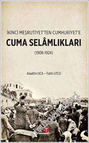 Cuma Selâmlıkları (1908-1924) - İkinci Meşrutiyet'ten Cumhuriyet'e  -        2023