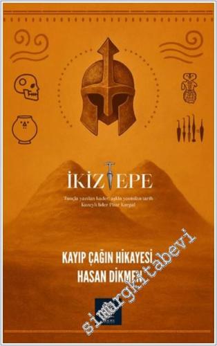 İkiztepe - Kayıp Çağın Hikayesi : Tunçla Yazılan Kader Aşkla Yontulan Tarih Kuzeyli Lider Pitar Kurgal -        2025