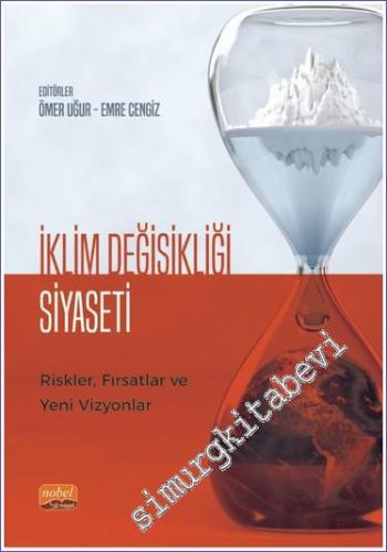 İklim Değişikliği Siyaseti Riskler, Fırsatlar ve Yeni Vizyonlar -        2023