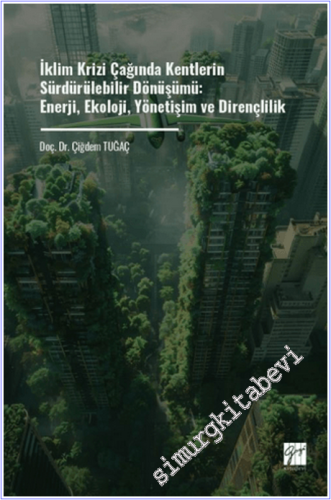 İklim Krizi Çağında Kentlerin Sürdürülebilir Dönüşümü : Enerji Ekoloji