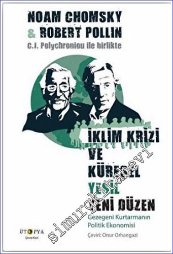 İklim Krizi ve Küresel Yeşil Yeni Düzen : Gezegeni Kurtarmanın Politik Ekonomisi -        2021