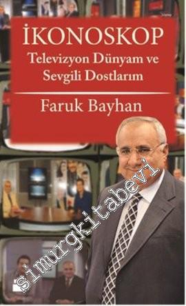 İkonoskop: Televizyon Dünyam ve Sevgili Dostlarım -