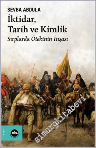 İktidar Tarih ve Kimlik: Sırplarda Ötekinin İnşası -        2025
