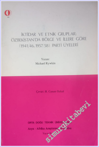 İktidar ve Etnik Gruplar: Özbekistan'da Bölge ve İllere Göre Parti Üyeleri (1941/46 , 1957/58) -