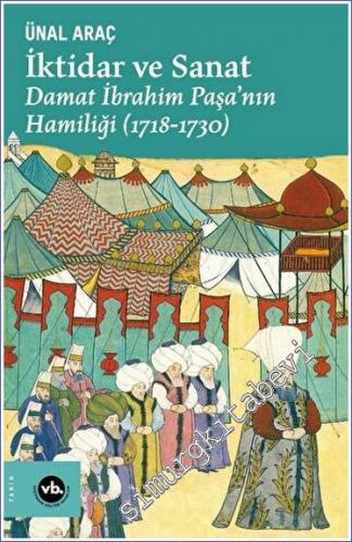 İktidar ve Sanat - Damat İbrahim Paşa'nın Hamiliği (1718 - 1730) -        2022