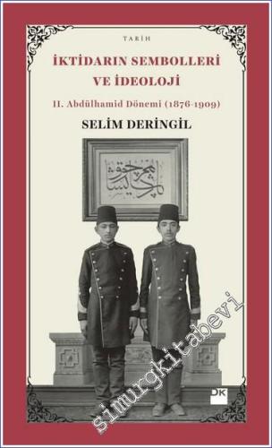 İktidarın Sembolleri ve İdeoloji: 2. Abdülhamid Dönemi ( 1876 - 1909 )