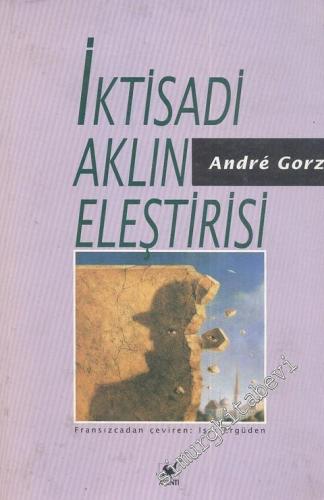 İktisadi Aklın Eleştirisi: Çalışmanın Dönüşümleri / Anlam Arayşı -