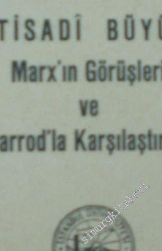 İktisadi Büyüme: Marx'ın Görüşleri ve Harrod'la Karşılaştırma -