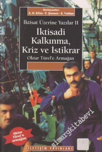 İktisadi Kalkınma, Kriz ve İstikrar: İktisat Üzerine Yazılar 2 ( Oktar Türel'e Armağan ) -        2006