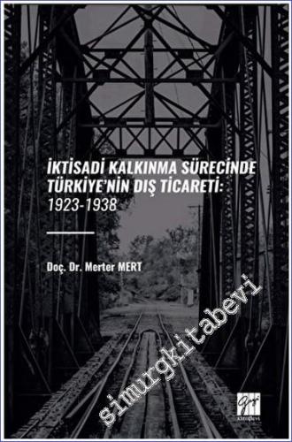 İktisadi Kalkinma Sürecinde Türkiye'nin Diş Ticareti: 1923-1938 - 2023