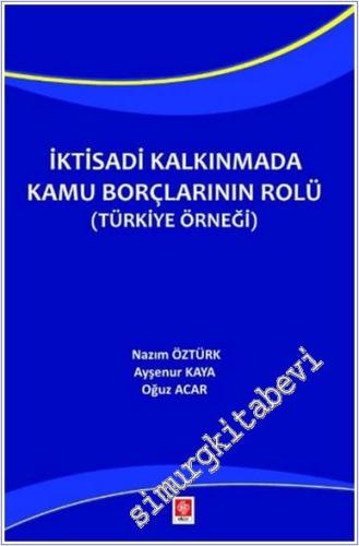 İktisadi Kalkınmada Kamu Borçlarının Rolü Türkiye Örneği -        2025