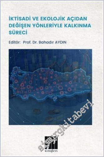 İktisadi ve Ekolojik Açıdan Değişen Yönleriyle Kalkınma Süreci -        2025