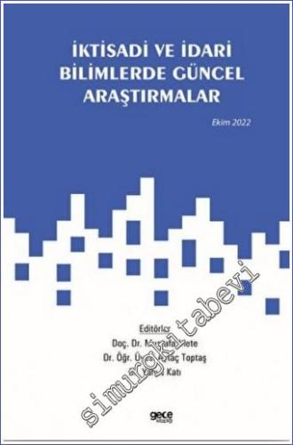 İktisadi ve İdari Bilimlerde Güncel Araştırmalar / Ekim 2022 -        2022