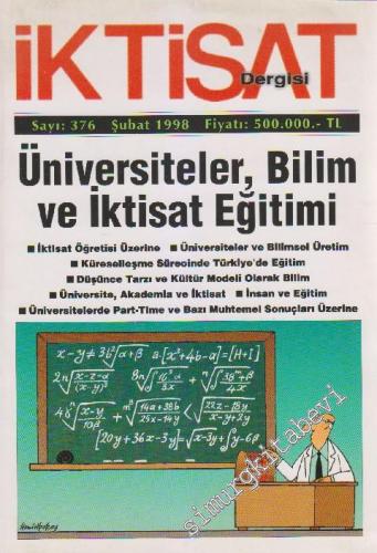 İktisat Dergisi: Aylık Dergi Dosya: Üniversiteler, Bilim ve İktisat Eğitimi - Sayı: 376      Şubat