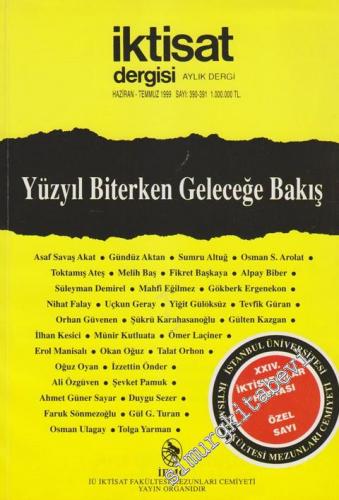 İktisat Dergisi: Aylık Dergi Dosya: Yüzyıl Biterken Geleceğe Bakış, 24. İktisatçılar Haftası Özel Sayı - Sayı: 390 - 391      Haziran - Temmuz