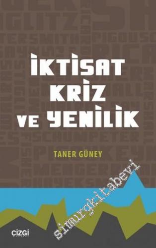 İktisat, Kriz ve Yenilik -