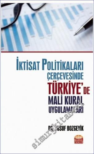 İktisat Politikaları Çerçevesinde Türkiye'de Mali Kural Uygulamaları -