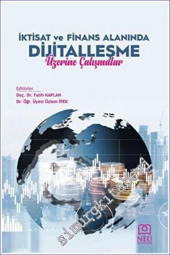 İktisat ve Finans Alanında Dijitalleşme Üzerine Çalışmalar -        2023