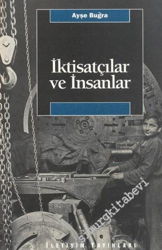İktisatçılar ve İnsanlar, Bir Yönetim Çalışması -
