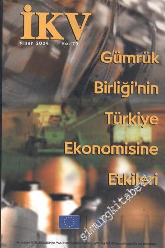 İKV: Gümrük Birliği'nin Türkiye Ekonomisine Etkileri  - Nisan 2004; Sayı: 179