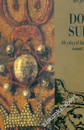 Il Doge e il Sultano: Mercatura, Arte e Relazioni nel Primo '500 = Doç ve Sultan: 16. Yüzyıl Başlarında Ticaret, Sanat ve İlişkiler -        1995