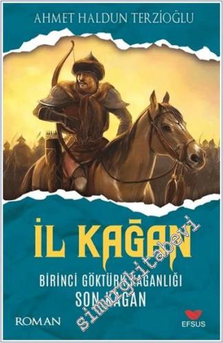 İl Kağan Birinci Göktürk Kağanlığı Son Kağan -        2024