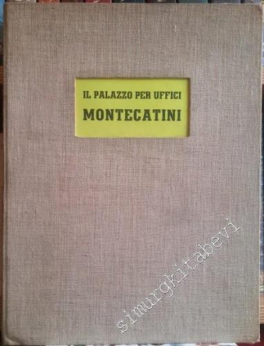 Il Palazzo per Uffici Montecatini: Inaugurato a Milano il 28 Ottobre XVI -