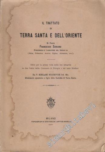 Il Trattato di Terra Santa e dell'Oriente di Frate Francesco Suriano Missionario e Viaggiatore del Secolo 15 (Siria, Palestina, Arabia, Egitto, Abissinia, ecc ) -