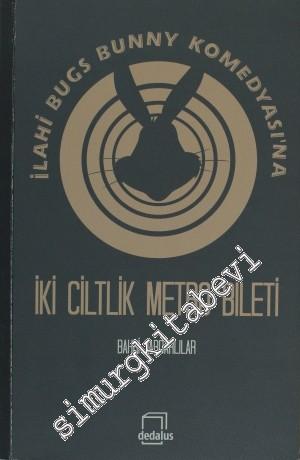 İlahi Bugs Bunny Komedyası'na İki Ciltlik Metro Bileti -