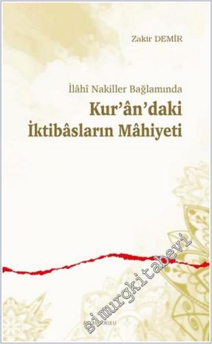 İlahi Nakiller Bağlamında Kur'an'daki İktibasların Mahiyeti -        2025
