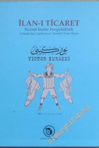 İlan-ı Ticaret : Resimli İlanlar Perspektifinde, Osmanlı'dan Cumhuriye