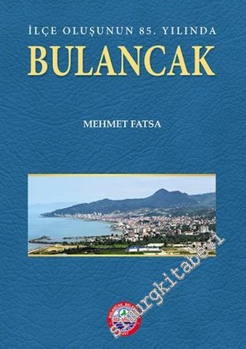 İlçe Oluşunun 85. Yılında Bulancak (Harita İlaveli) -