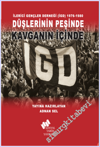 İlerici Gençler Derneği (İGD) 1976-1980 - Düşlerinin Peşinde Kavganın 