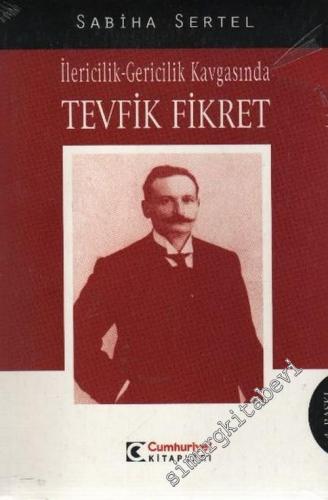 İlericilik Gericilik Kavgasında Tevfik Fikret