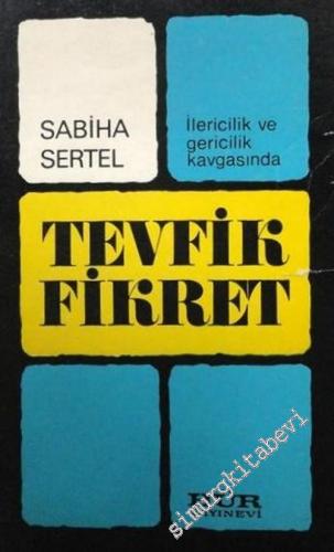 İlericilik ve Gericilik Kavgasında Tevfik Fikret